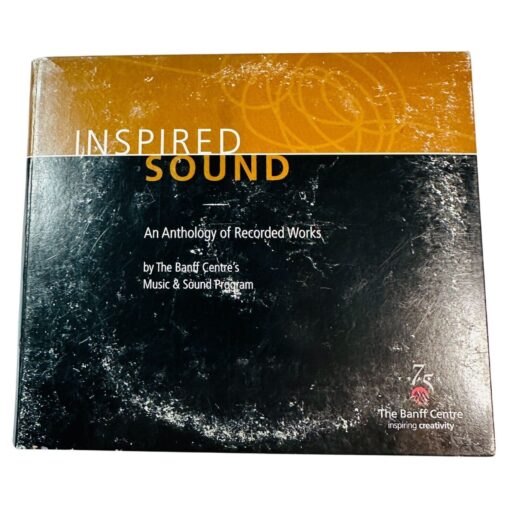 Inspired Sound Anthology Recorded Works Banff Centres Music & Sound DISC 2 ONLY