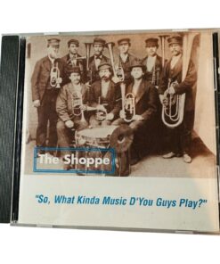 The Shoppe So What Kinda Music DYou Guys Play? 1997 CD Album