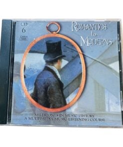 Romantics to Moderns CD Multimedia Music Listening Course Classical CD6